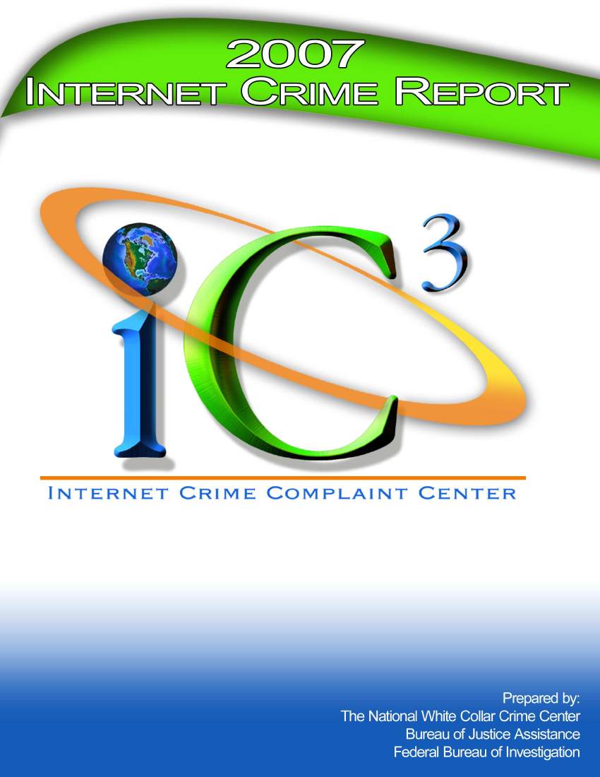 handle is hein.agopinions/iciii2007 and id is 1 raw text is: INTERNET CRIME COMPLAINT CENTER


