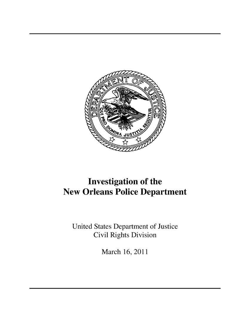 handle is hein.agopinions/inotnwonpd0001 and id is 1 raw text is: 






















       Investigation of the
New Orleans Police Department


  United States Department of Justice

        Civil Rights Division

          March 16, 2011


