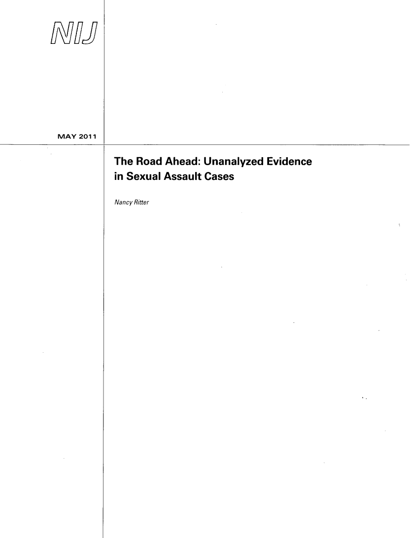 handle is hein.agopinions/radahd0001 and id is 1 raw text is: 















The Road Ahead: Unanalyzed Evidence
in Sexual Assault Cases


Nancy Ritter


MAY 2011


