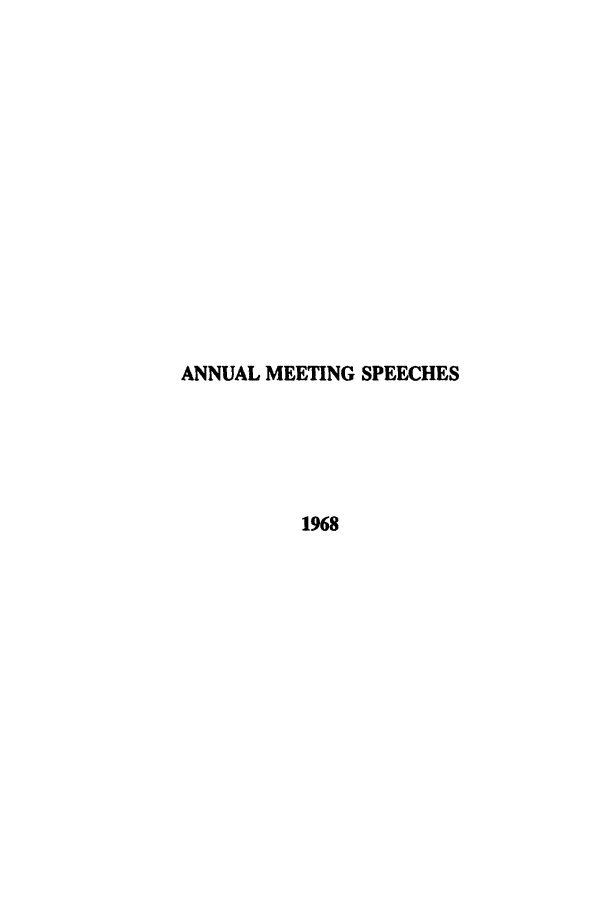 handle is hein.ali/alimetsp1968 and id is 1 raw text is: ANNUAL MEETING SPEECHES
1968


