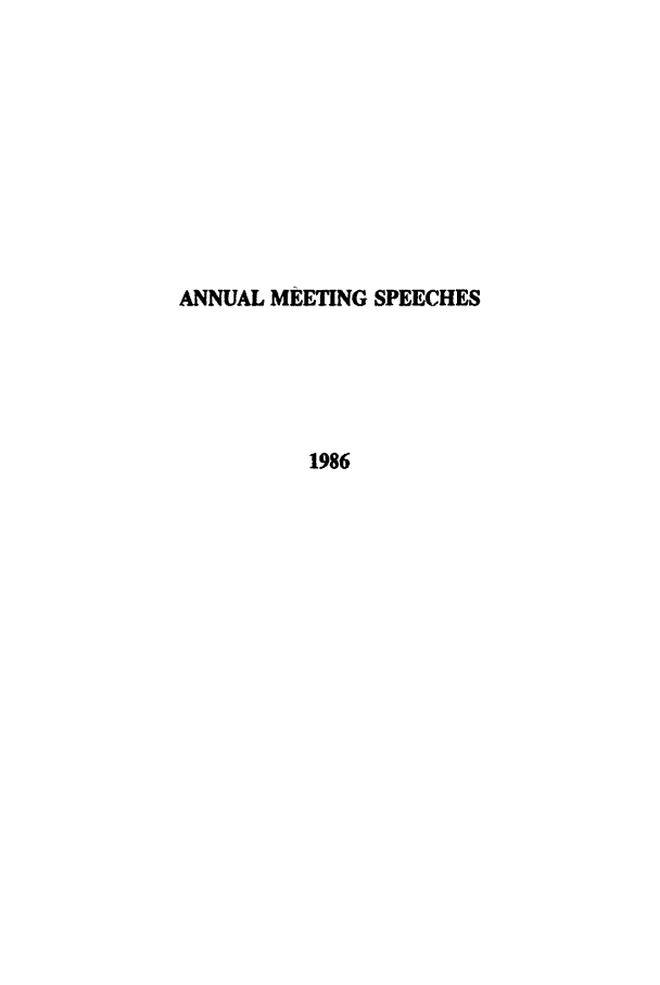 handle is hein.ali/alimetsp1986 and id is 1 raw text is: ANNUAL MEETING SPEECHES
1986


