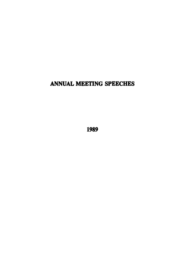 handle is hein.ali/alimetsp1989 and id is 1 raw text is: ANNUAL MEETING SPEECHES
1989


