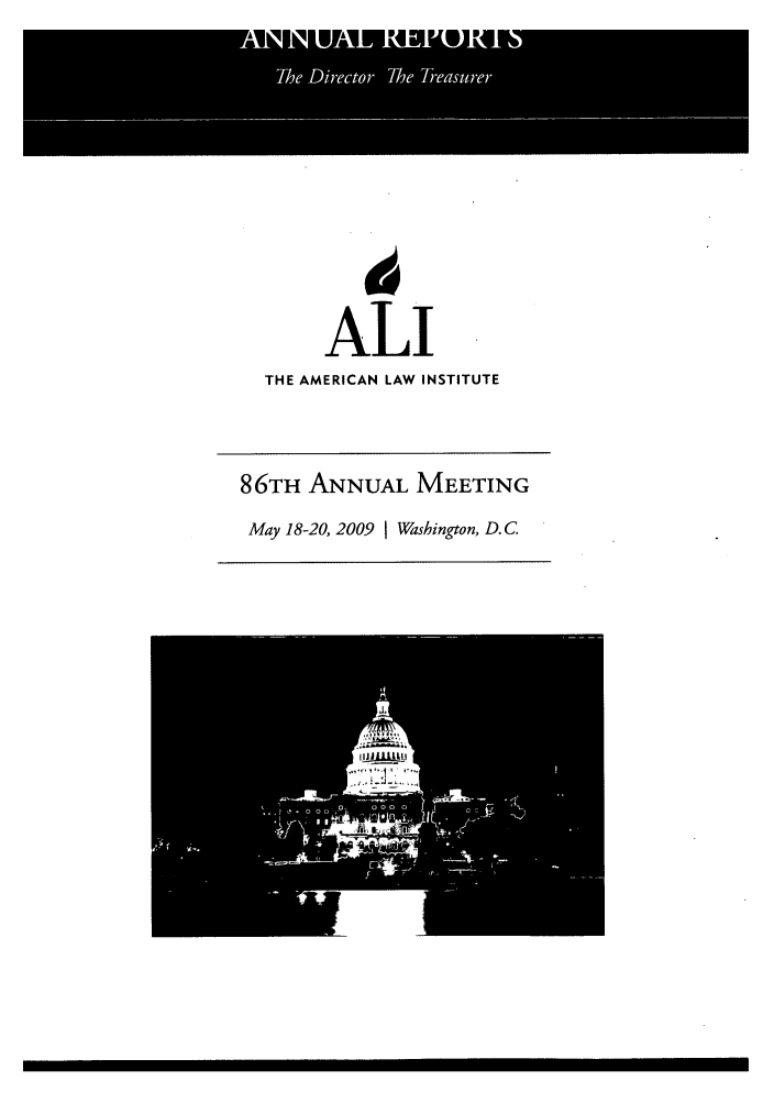 handle is hein.ali/alirep2009 and id is 1 raw text is: ALI
THE AMERICAN LAW INSTITUTE
86TH ANNUAL MEETING
May 18-20, 2009 1 Washington, D. C.


