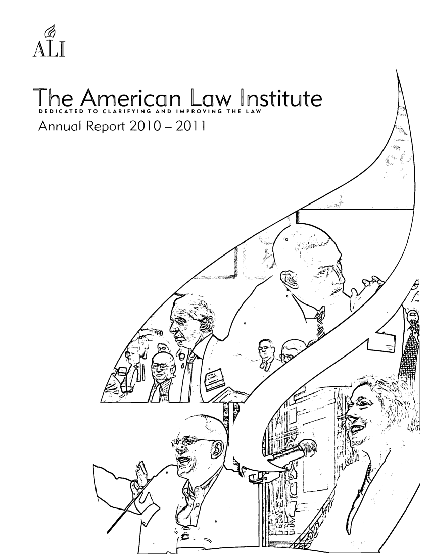 handle is hein.ali/alirep2011 and id is 1 raw text is: ALI
The American Law nstitute
DEDICATED TO  CLARIFYING AND IMPROVING THE LAW
Annual Report 2010 - 2011


