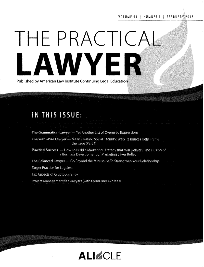 handle is hein.ali/praclaw0064 and id is 1 raw text is: 
VOLUME 64  1 NUMBER 1  1 FEBRUAR


THE PRACT ICA


LAWYE
Published by American Law Institute Continuing Legal Educa


ALI   CLE


018


