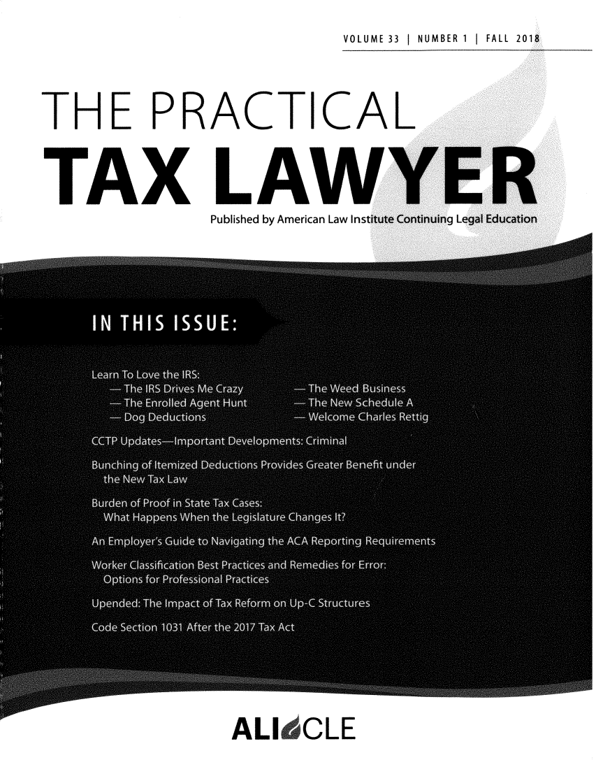 handle is hein.ali/practax0033 and id is 1 raw text is: VOLUME 33 1 NUMBER 1 1 FALL 2018


THE PRACTICAL

TAX LAW}
             Published by American Law Institute Con


ALI  CLE


