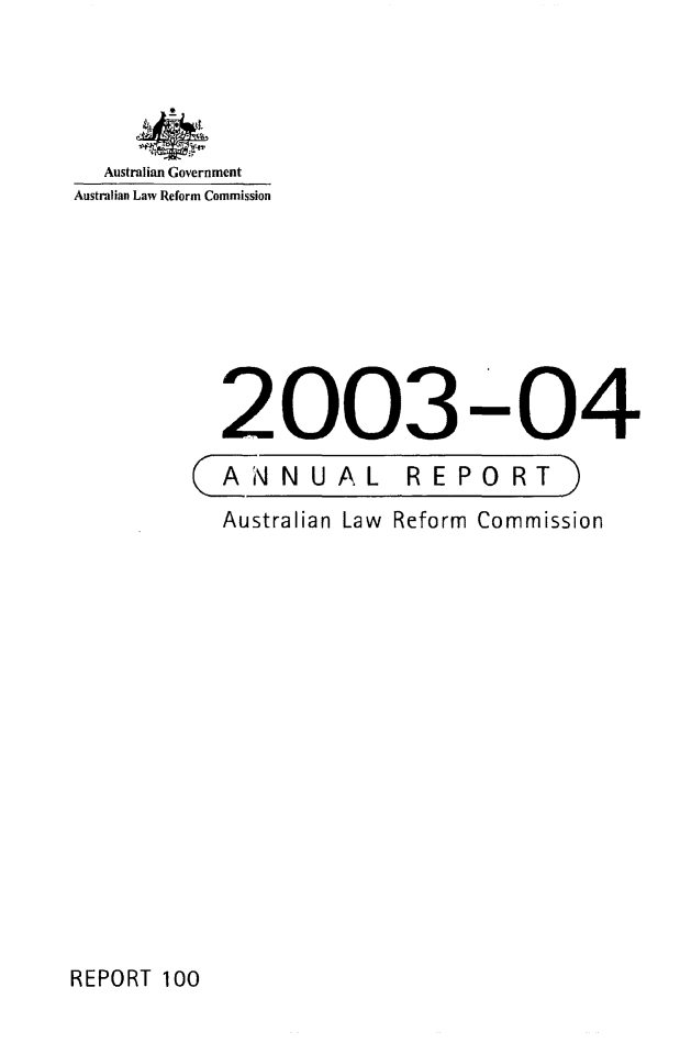 handle is hein.alrc/alrcannrpt0030 and id is 1 raw text is: Australian Government
Australian Law Reform Commission
2003-04
ANNUAL REPO RT
Australian Law Reform Commission

REPORT 100


