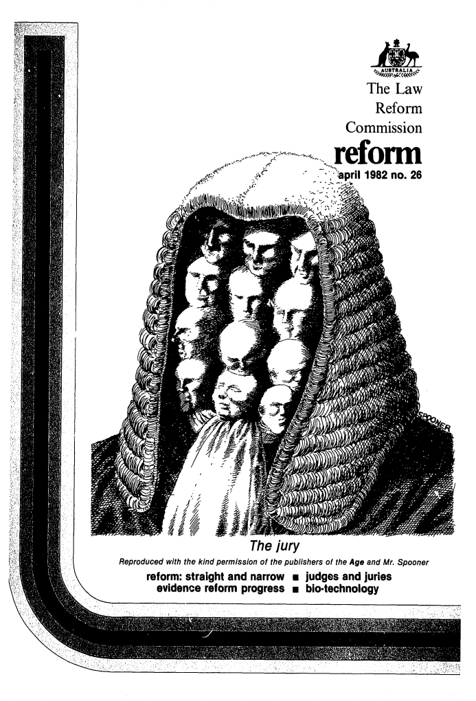 handle is hein.alrc/alrcref0026 and id is 1 raw text is: 



         The Law
         Reform
     Commission

- reforIII
     pril 1982 no. 26


                        The jury
Reproduced with the kind permission of the publishers of the Age and Mr. Spooner
     reform: straight and narrow w judges and juries
       evidence reform progress a bio-technology


