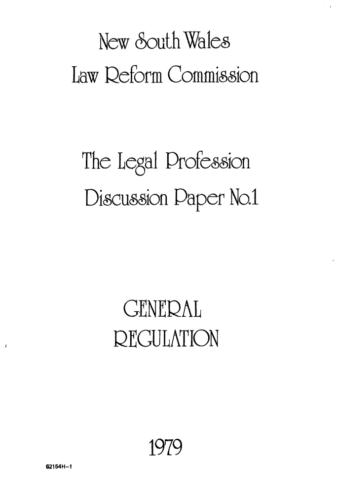 handle is hein.alrc/genregul0001 and id is 1 raw text is:    New eouth Wales
Law Deform Commission


The Legal Profession
Discussion Paper No.1



      CENEQAL
      QEOULATION



         1979


62154H-1


