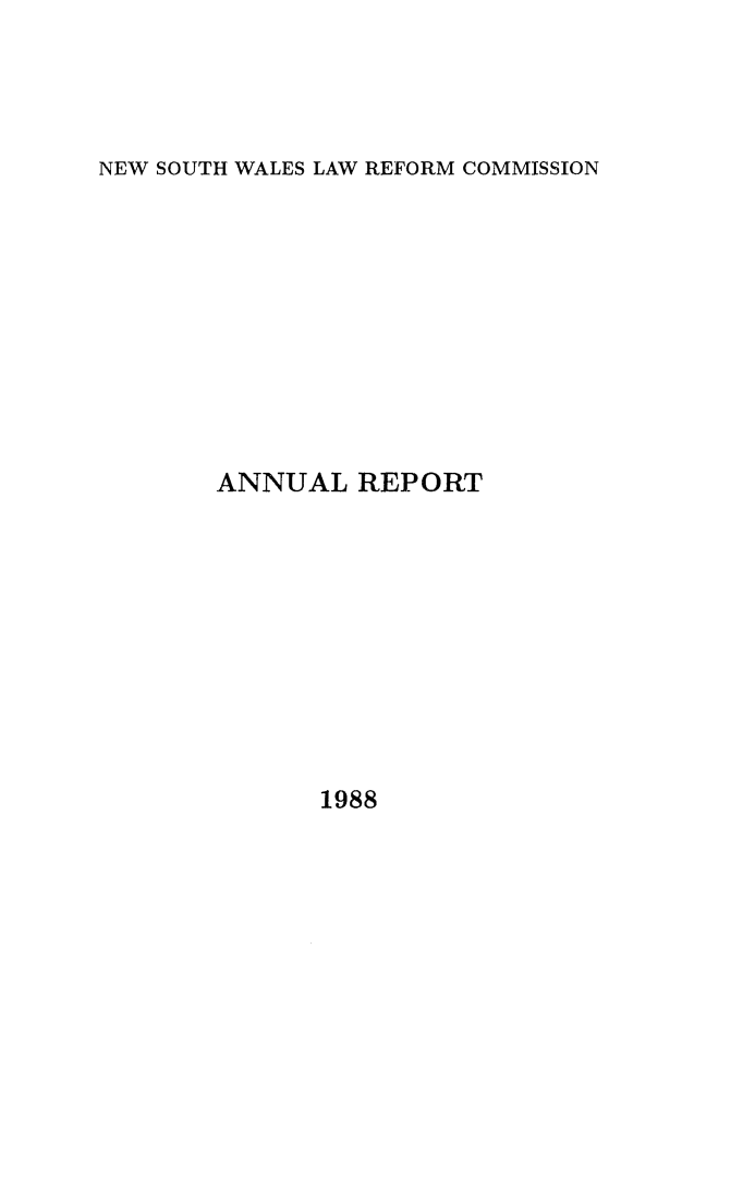 handle is hein.alrc/nswannrpt0020 and id is 1 raw text is: 




NEW SOUTH WALES LAW REFORM COMMISSION


ANNUAL REPORT


1988


