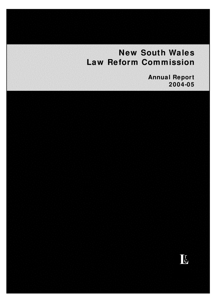 handle is hein.alrc/nswannrpt0037 and id is 1 raw text is: 





       New  South Wales
Law Reform  Commission

        *   * Annual Report
                  2004-05


