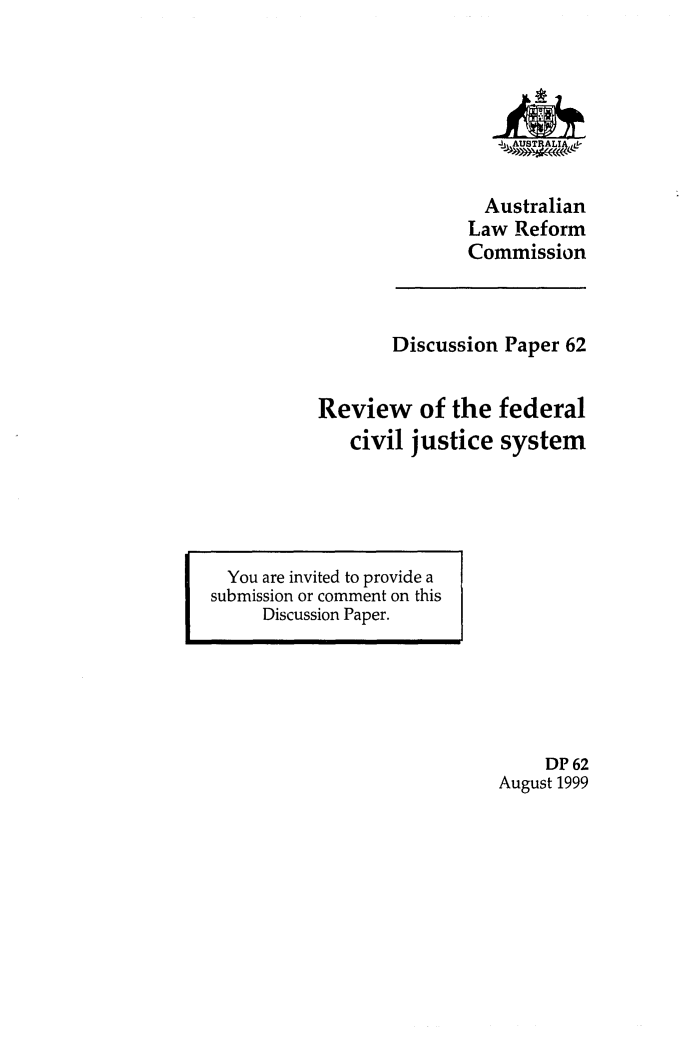 handle is hein.alrc/revfedci0001 and id is 1 raw text is: Australian
Law Reform
Commission

Discussion Paper 62
Review of the federal
civil justice system
ted to provide a
comment on this
ion Paper.
DP 62
August 1999

You are invi
submission or
Discuss


