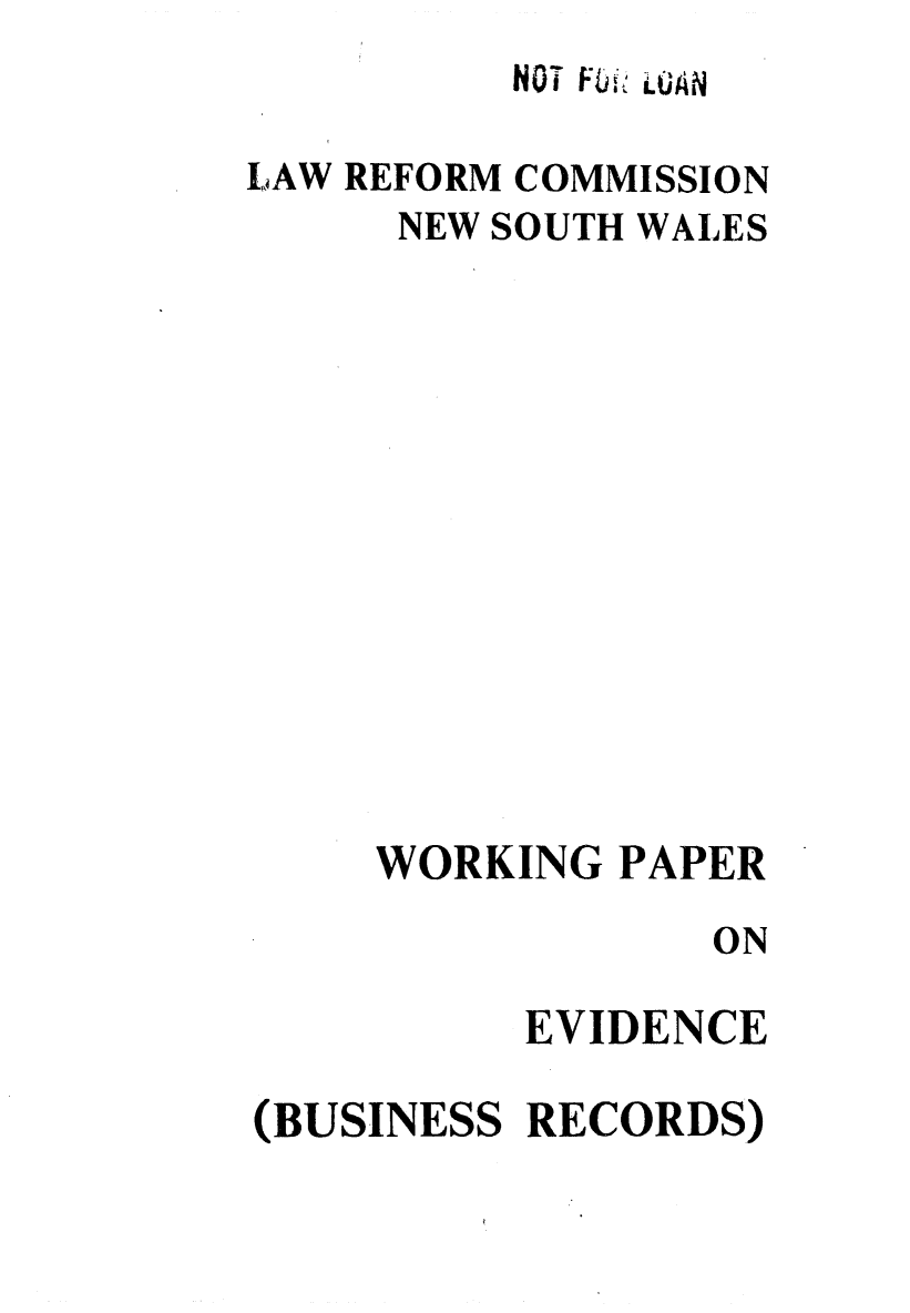 handle is hein.alrc/wpbusrec0001 and id is 1 raw text is: 


LAW REFORM COMMISSION
     NEW SOUTH WALES













     WORKING PAPER
                ON

          EVIDENCE

(BUSINESS RECORDS)


