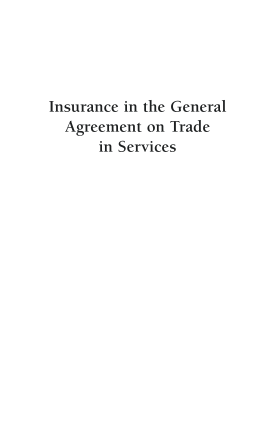 handle is hein.amenin/aeiaakr0001 and id is 1 raw text is: 




Insurance in the General
  Agreement on Trade
      in Services



