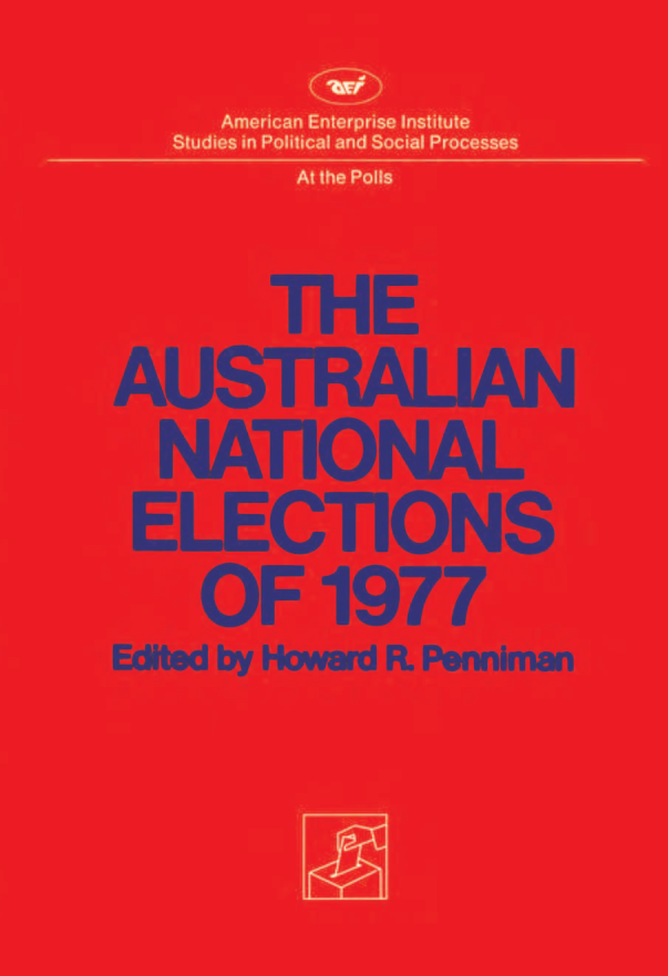 handle is hein.amenin/aeiaasb0001 and id is 1 raw text is: 







The  Australian National Elections of 1977, edited by  Howard   R.
Penniman,  analyzes Australia's fourth national elections in five years.
After the landslide of 1975, precipitated by scandals and constitutional
crisis, the 1977 elections were striking for the absence of change:
the Liberal-National Country party coalition was reelected with virtu-
ally no loss of seats. Beneath the surface, however, were significant
defections, from both Labor and the coalition, which helped the new
Australian Democrat  party win  almost 10 percent of the votes for
the House.
     The essays in this volume describe Australia's political system
and  electorate, the election campaign, the role of opinion polls and
the media, and  the major parties' handling of the economic issues.
The contributors, most of them scholars at Australian universities, are
David  Butler, David  Kemp,   Patrick Weller,  Jean Holmes,   Paul
Reynolds, Terence Beed, Murray  Goot, Ainsley Jolley, Duncan Iron-
monger, C. J. Lloyd, and Colin A. Hughes. In an appendix, Richard M.
Scammon   provides detailed electoral returns.
     Howard  R. Penniman, editor of The Australian National Elections
 of 1977, is professor of  government  at Georgetown   University,
 codirector of the Political and Social Processes Center at the American
 Enterprise Institute, and an election consultant to the American Broad-
 casting Company. He  is the author of several books on government
 and politics in the United States as well as the editor of a number of
 volumes in this series of election studies.

















        American Enterprise Institute for Public Policy Research
        1150 Seventeenth Street, N.W., Washington, D.C. 20036




                                               I|III  ||   901000
                                               9 780844 733579


