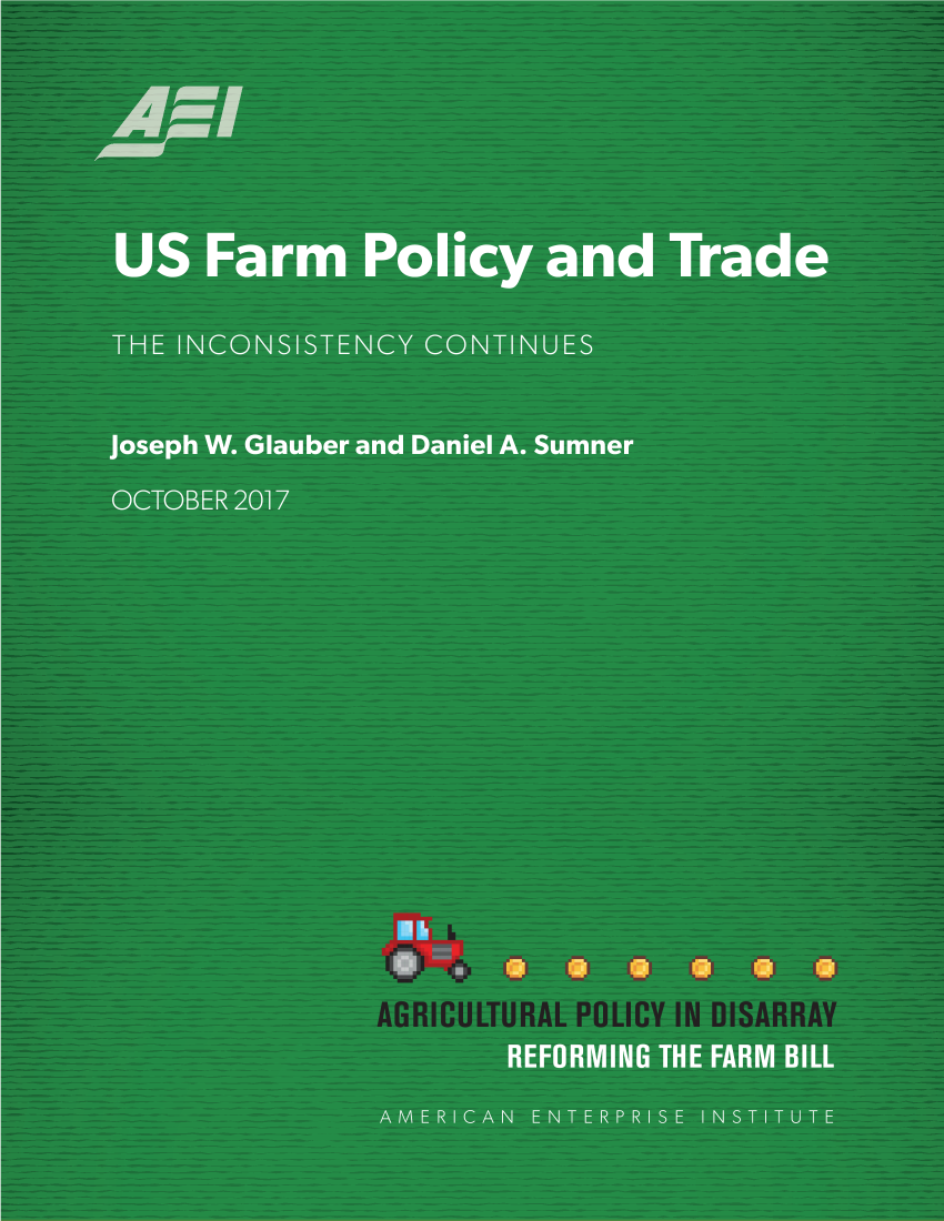 handle is hein.amenin/aeiaaxd0001 and id is 1 raw text is: 






US   Farm Policy and-Trade

THE INCONSISTENCY CO   I


Joseph W. Glauber and Daniel A. Sumner
OCTOBER 201
















                     REFORMING THE FARM BILL
                AM RICAN ENTER RS IN ST IT UT E


