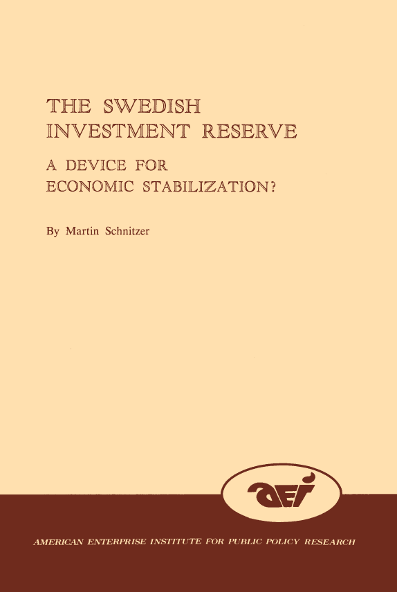 handle is hein.amenin/aeiacqm0001 and id is 1 raw text is: 






  THE   SWEDISH
  INVESTMENT RESERVE

  A DEVICE  FOR
  ECONOMIC   STABILIZATION?

  By Martin Schnitzer


















A4MERICAN ENIERPRISE INSTITUTE FOR PUBLIC POLICY RESEARCH



