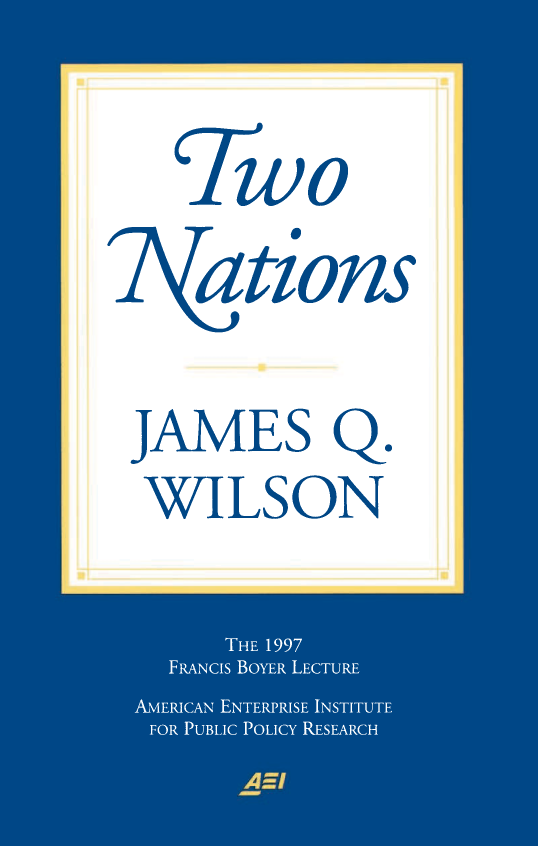 handle is hein.amenin/aeiacss0001 and id is 1 raw text is: 


   Two
N0ations


JAMES   Q.
WILSON


ISBN 084477112-0
     50995
9 7808 4  771 120  5 9



