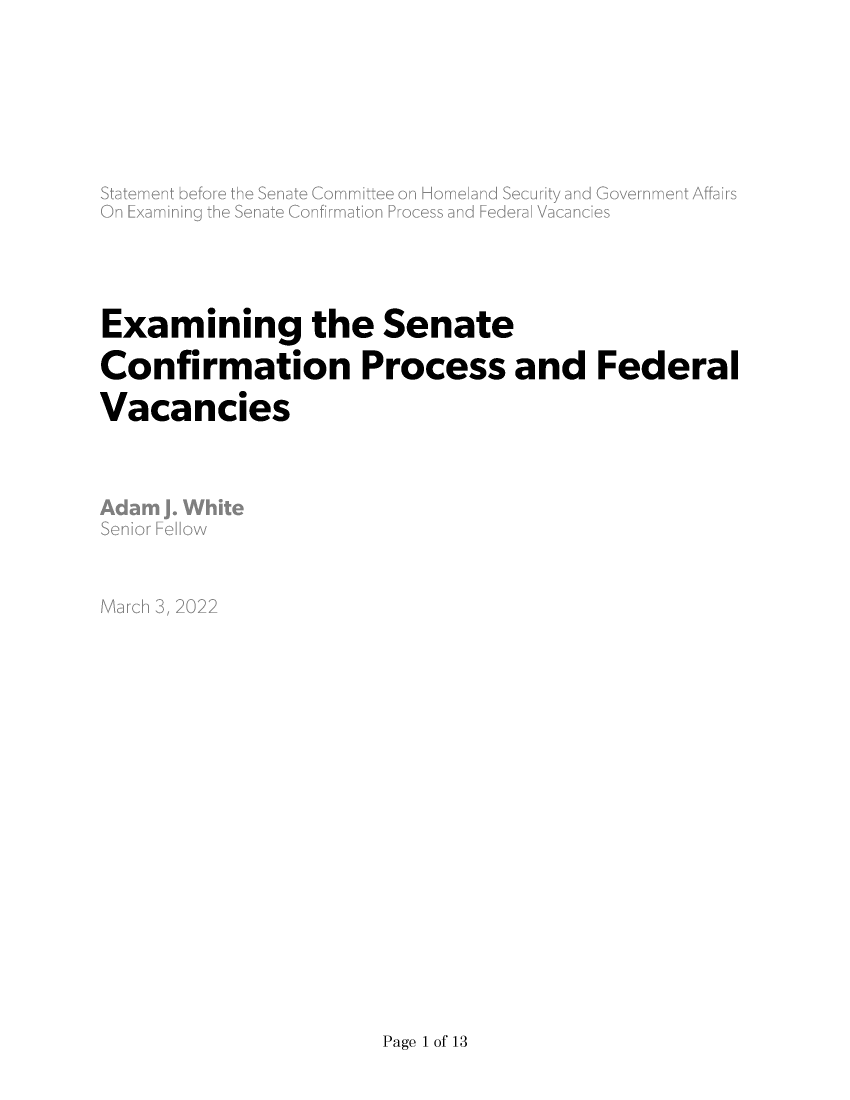handle is hein.amenin/aeiaehc0001 and id is 1 raw text is: Examining the Senate
Confirmation Process and Federal
Vacancies
Adam J. Whifte
.en..r..x..
Ma N ..N.N2

Page 1 of 13


