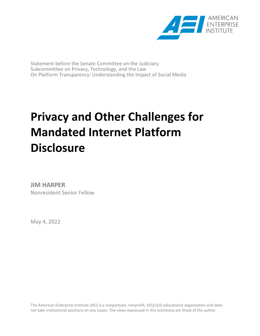 handle is hein.amenin/aeiaeif0001 and id is 1 raw text is: AME0 R1AN
ENTE RPRISE
\\ mmxINSTITUT E
Privacy and Other Challenges for
Mandated Internet Platform
Disclosure
JM HARPER


