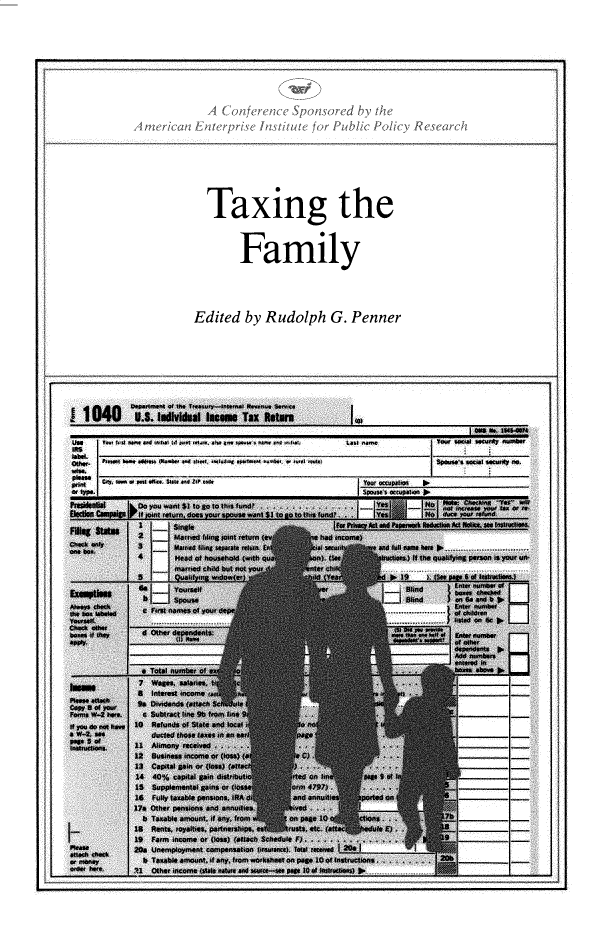 handle is hein.amenin/aeiahh0001 and id is 1 raw text is: 


Taxing the
   Family
Edited by Rudolph G. Penner


