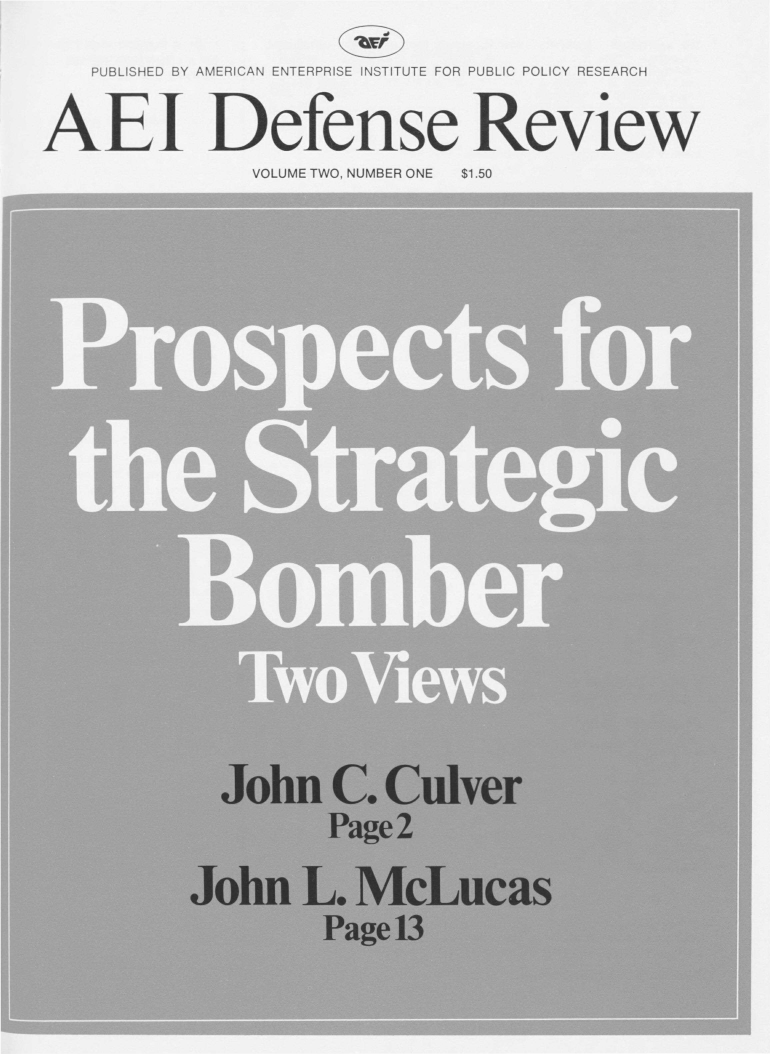 handle is hein.amenin/aeifpdr0002 and id is 1 raw text is: PUBLISHED BY AMERICAN ENTERPRISE INSTITUTE FOR PUBLIC POLICY RESEARCH
ABI Defense Review
VOLUME TWO, NUMBER ONE  $1.50

John C. Culver
Page 2
John L. McLucas
Page 13


