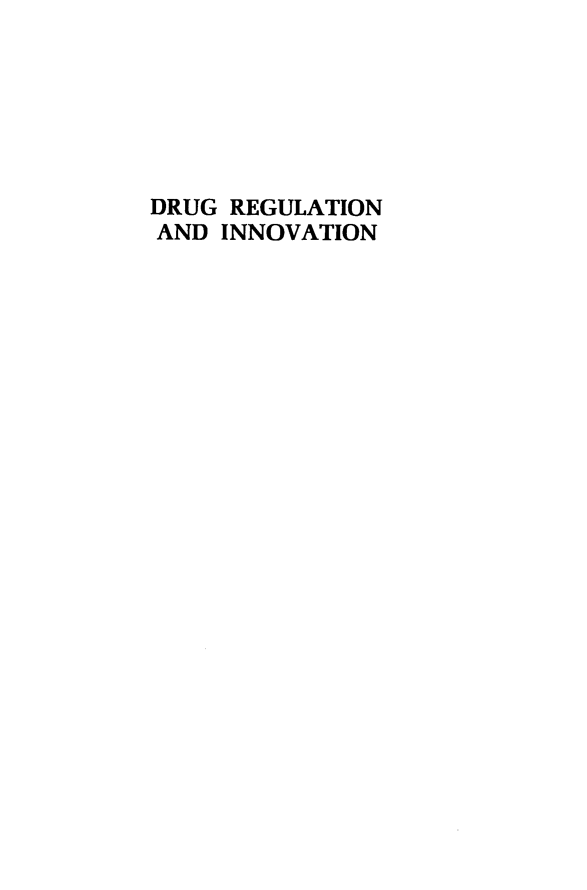handle is hein.amenin/dgrnadin0001 and id is 1 raw text is: 






DRUG REGULATION
AND  INNOVATION



