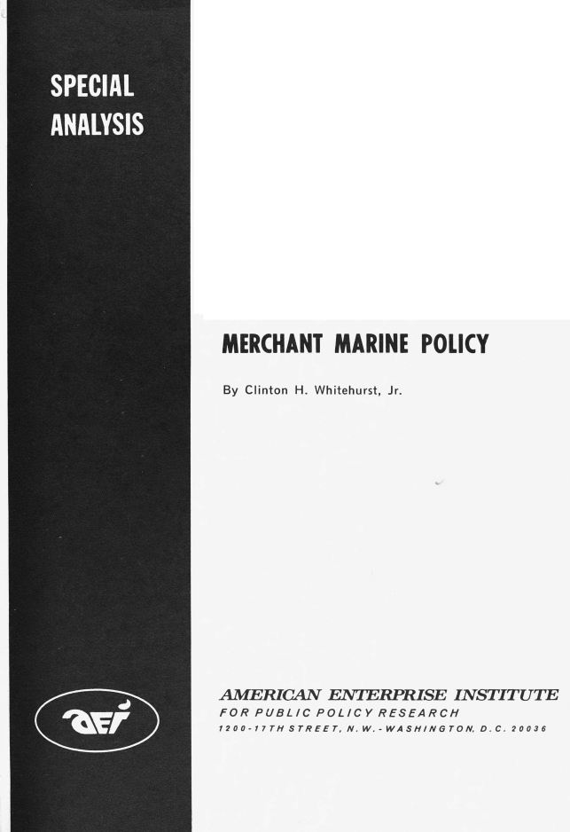 handle is hein.amenin/mchtmnply0001 and id is 1 raw text is: MERCHANT MARINE POLICY
By Clinton H. Whitehurst, Jr.
AMERICAN ENTERPRISE INSTITUTE
FOR PUBLIC POLICY RESEARCH
1200-17TH STREET, N. W.-WASHINGTON, D.C. 20036


