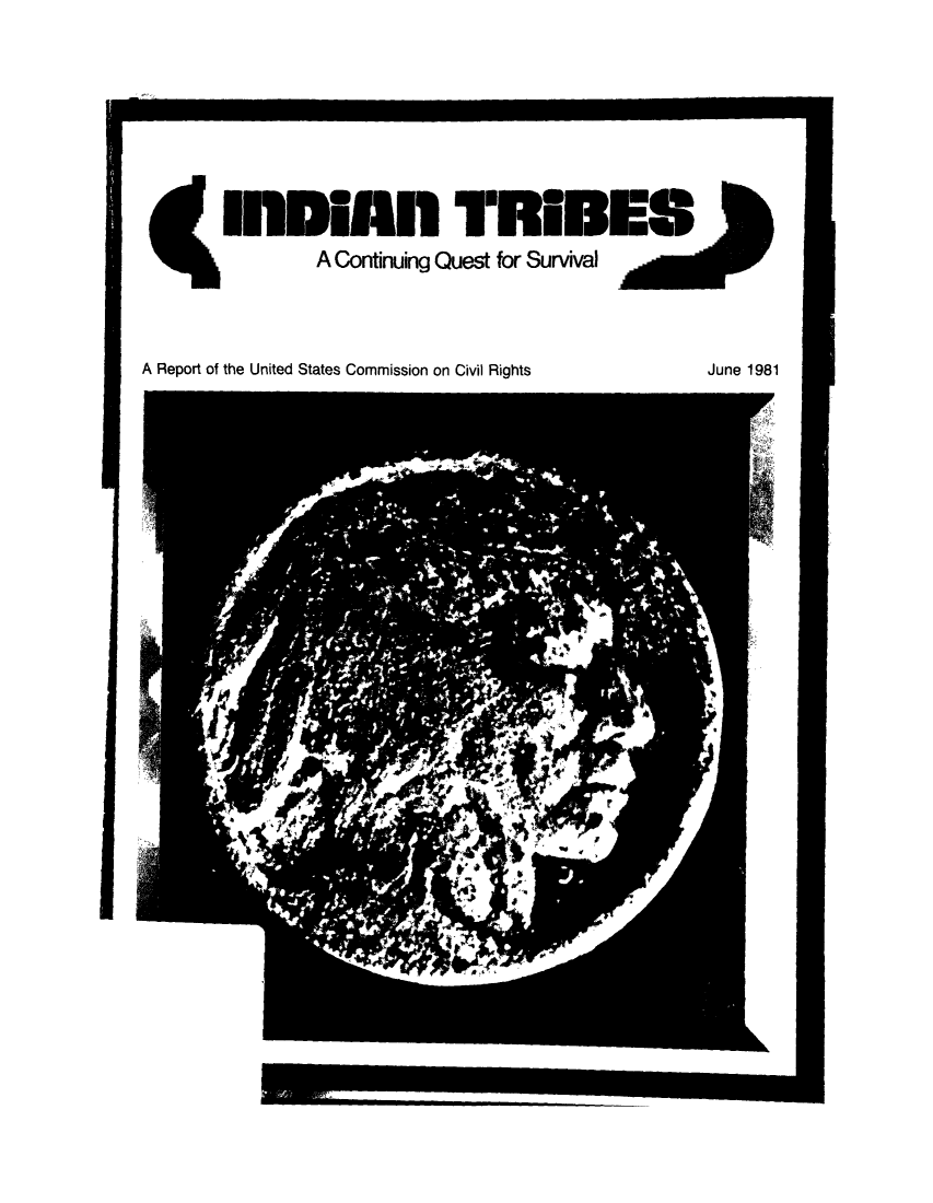 handle is hein.amindian/indtrque0001 and id is 1 raw text is: IIIDIUn TRIB~J.
'                A Continuing Quest for Survival!       A
A Report of the United States Commission on Civil Rights  June 1981

V
i~

Aw

1.4 1

a;


