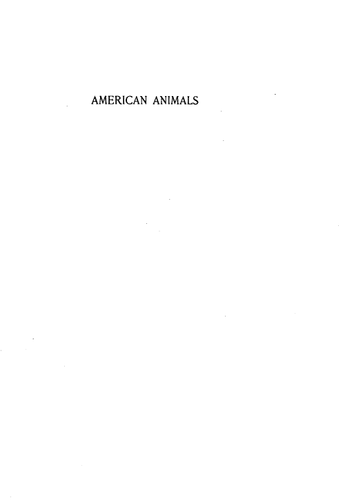 handle is hein.animal/aapmna0001 and id is 1 raw text is: 






AMERICAN ANIMALS


