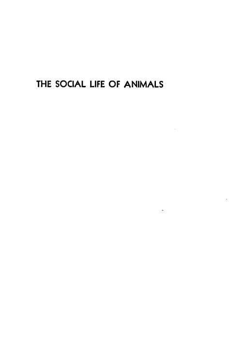 handle is hein.animal/sclfanml0001 and id is 1 raw text is: 






THE SOCIAL LIFE OF ANIMALS


