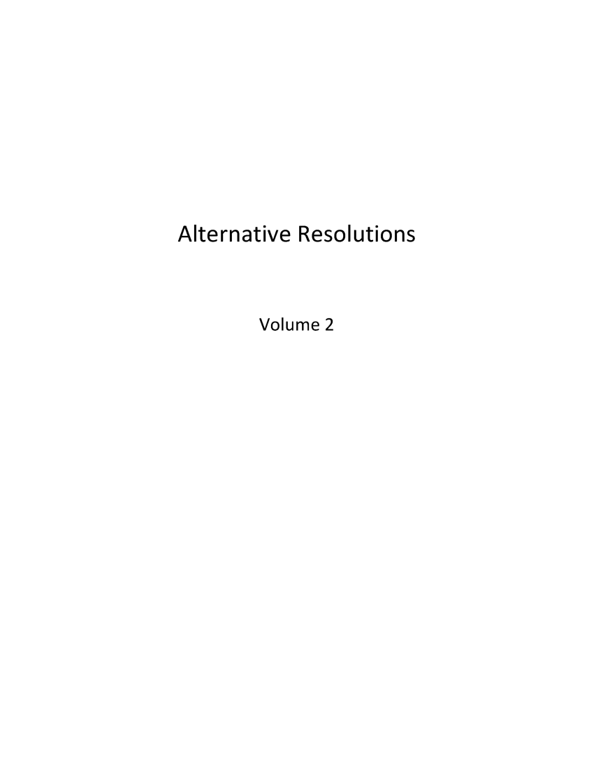 handle is hein.barjournals/altresolut0002 and id is 1 raw text is: Alternative Resolutions
Volume 2


