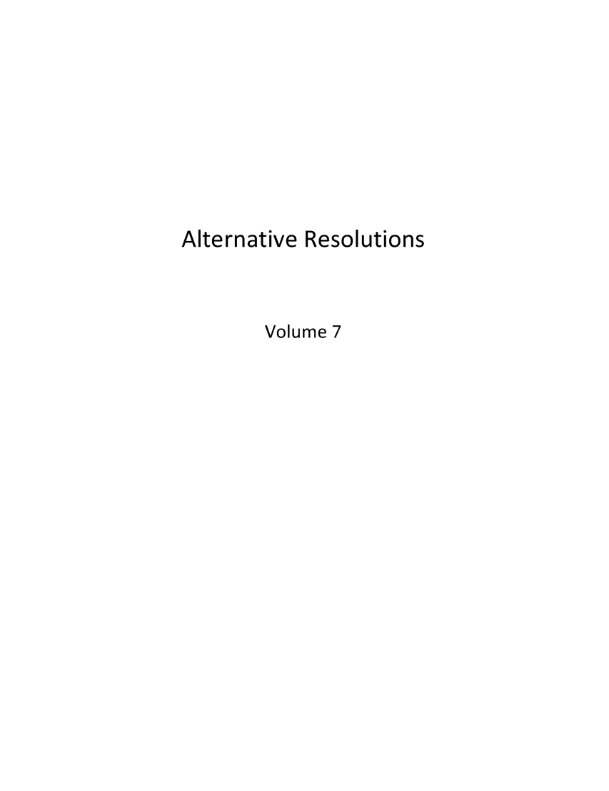 handle is hein.barjournals/altresolut0007 and id is 1 raw text is: Alternative Resolutions
Volume 7


