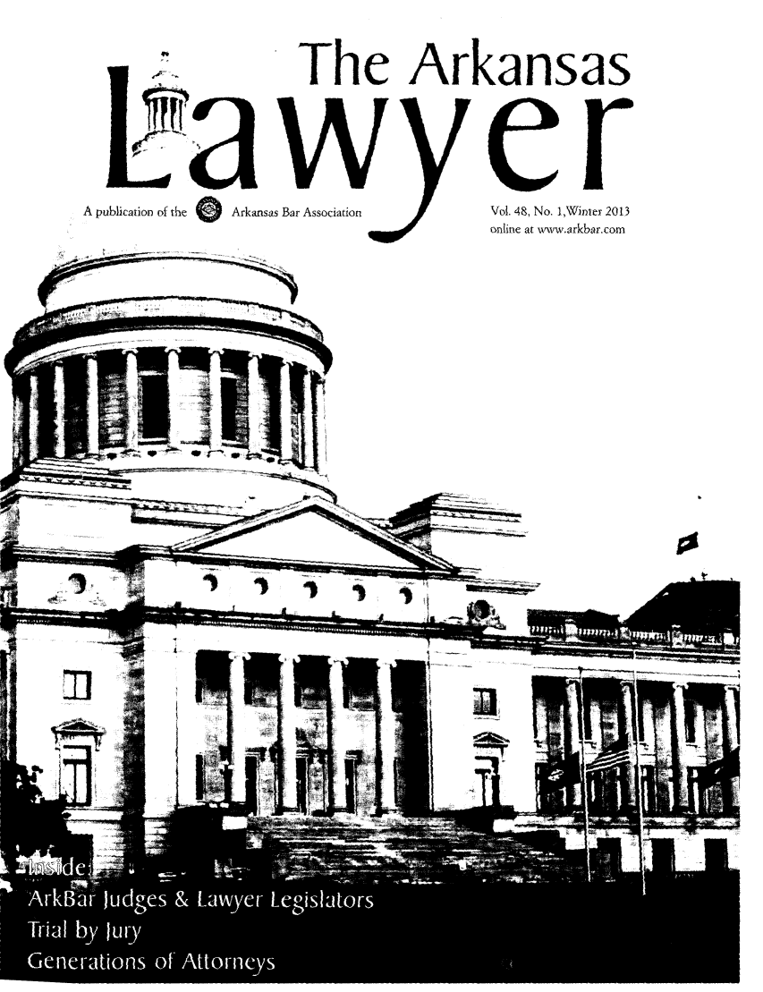 handle is hein.barjournals/arklwr0048 and id is 1 raw text is: The Arkansas

A publication of the      Arkansas Bar Association

r

Vol. 48, No. 1,Winter 2013
online at www.arkbar.com

0%

'Ii-;

31

771

!

iT] 


