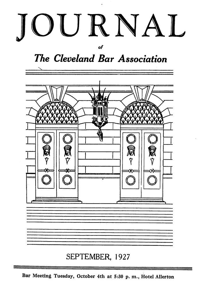 handle is hein.barjournals/clevebaj0001 and id is 1 raw text is: JOURNAL
of
The Cleveland Bar Association
,

SEPTEMBER, 1927

Bar Meeting Tuesday, October 4th at 5:30 p. m., Hotel Allerton


