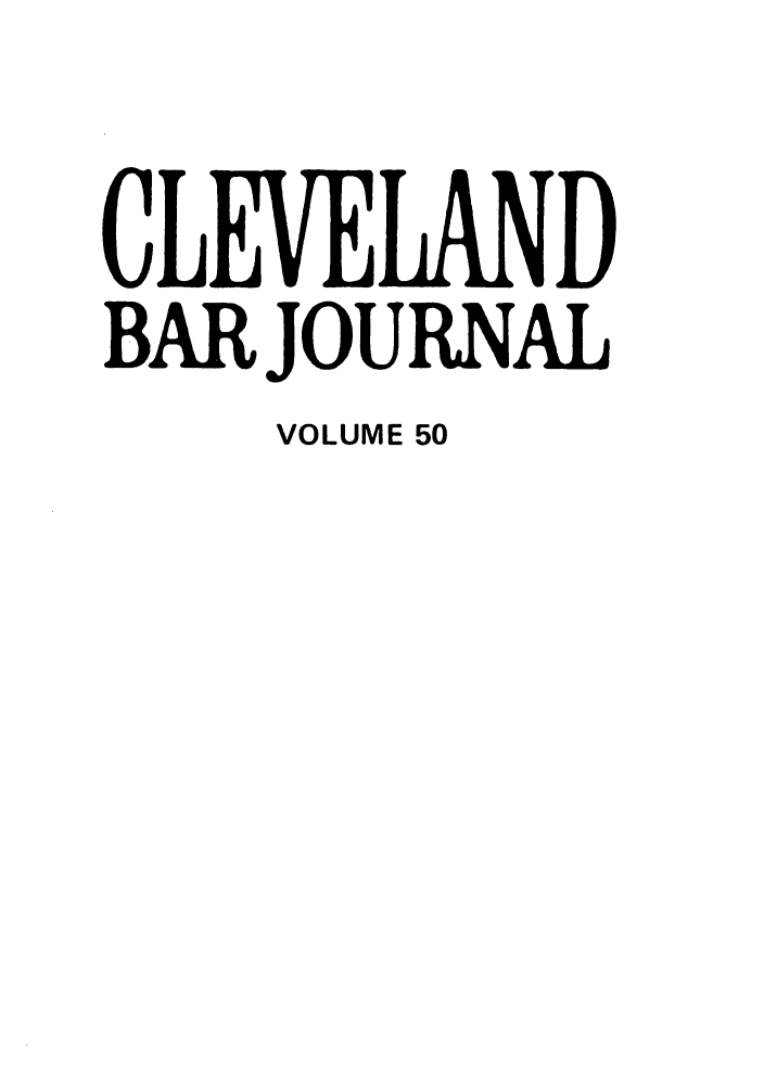 handle is hein.barjournals/clevebaj0050 and id is 1 raw text is: LE
BAR JOURNAL
VOLUME 50


