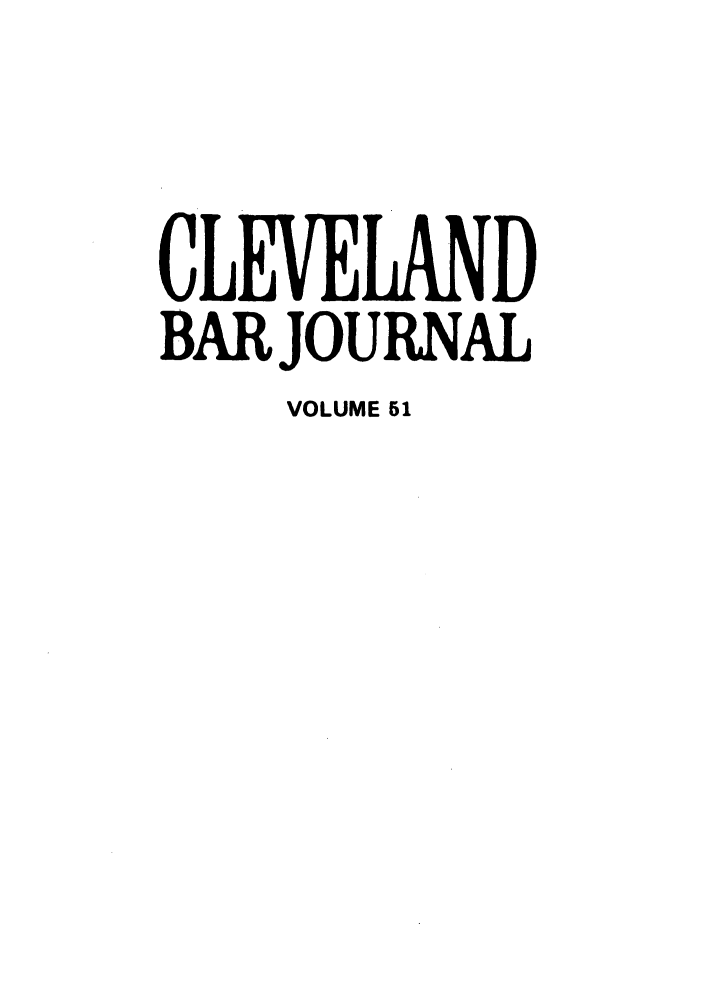 handle is hein.barjournals/clevebaj0051 and id is 1 raw text is: CLEVELAND
BAR JOURNAL
VOLUME 51


