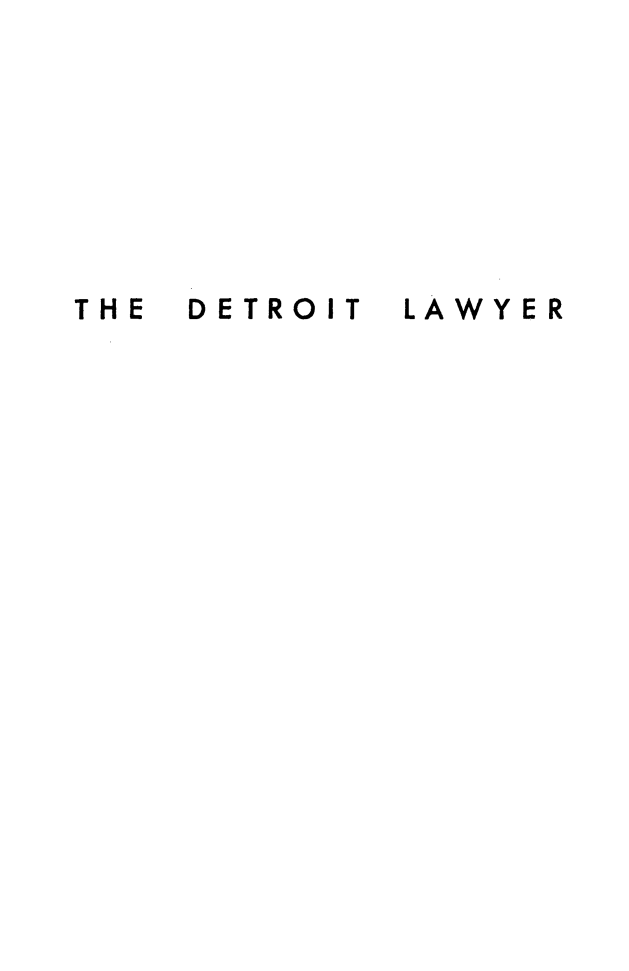 handle is hein.barjournals/detlwyr0029 and id is 1 raw text is: THE  DETROIT

LAWYER


