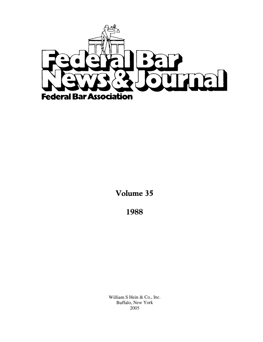 handle is hein.barjournals/fedlwr0035 and id is 1 raw text is: Federal

Volume 35
1988
William S Hein & Co., Inc.
Buffalo, New York
2005



