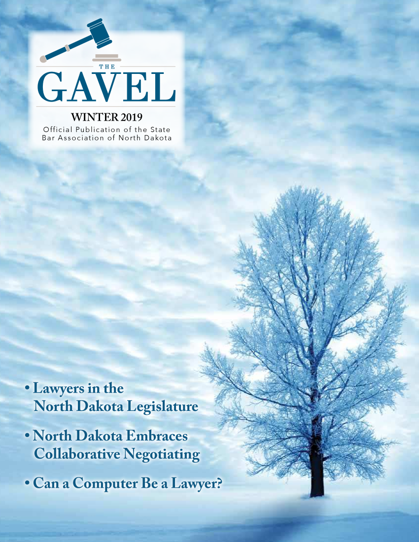 handle is hein.barjournals/gavel0066 and id is 1 raw text is: 












      WINTER 2019
Official Publication of the State
Bar Association of North Dakota


