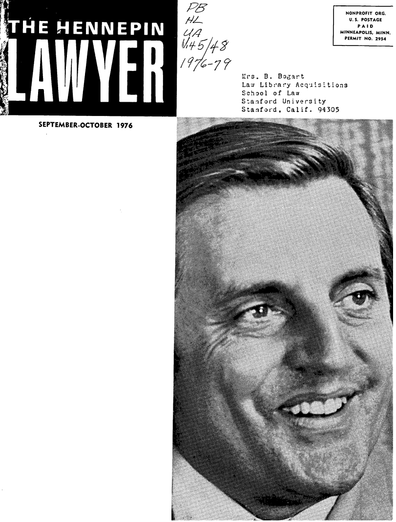 handle is hein.barjournals/hennepin0045 and id is 1 raw text is: LAWE
SEPTEMBER-OCTOBER 1976

P46

NONPROFIT ORG.
U.S. POSTAGE
PAID
MINNEAPOLIS, MINN.
PERMIT NO. 2954

6/4
Uc

Mrs. B. Bogart
La;w, Libra ry Acquisitions
Scool of Law
Stanford University
Stanfod. Calif. 94305


