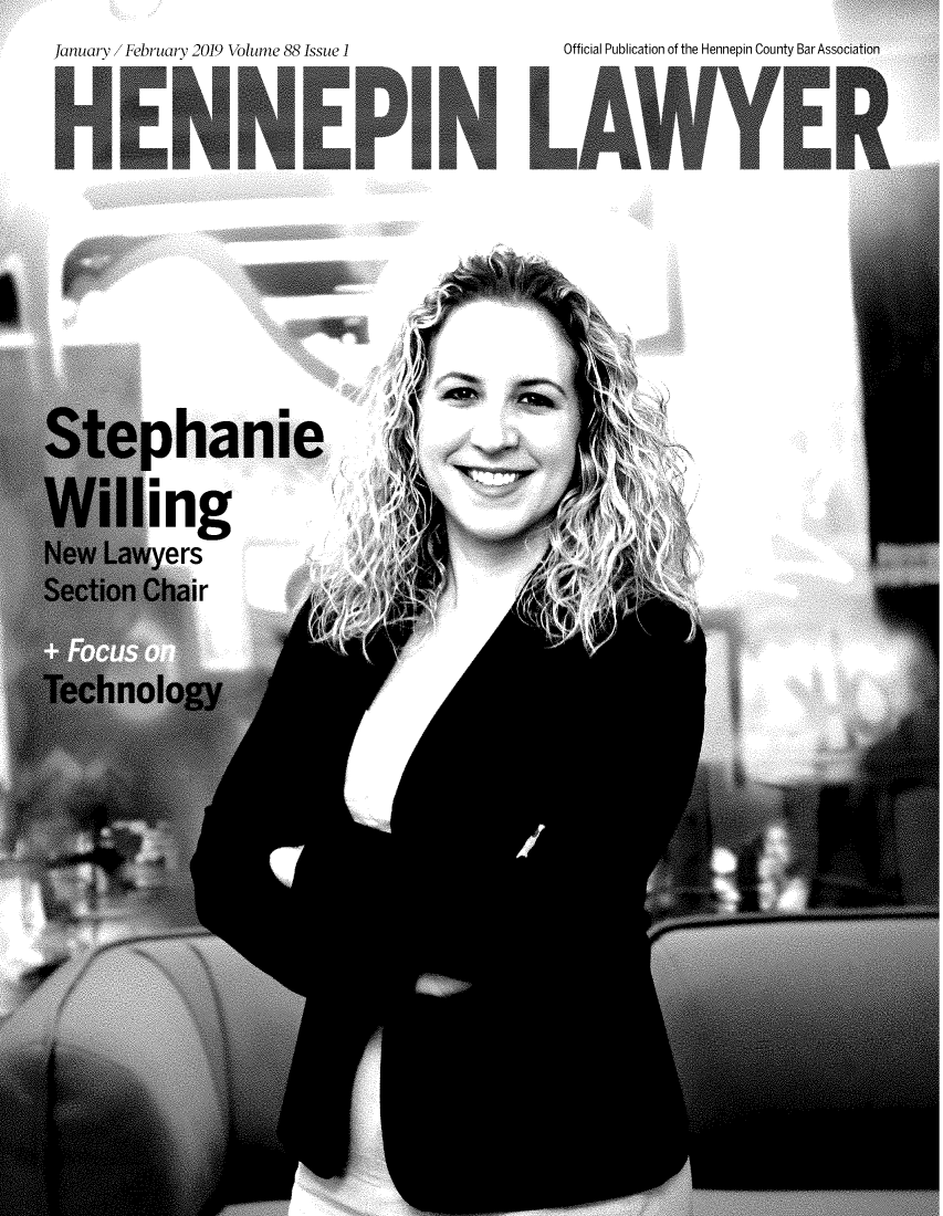 handle is hein.barjournals/hennepin0088 and id is 1 raw text is: January /February 2019 Volume 88 Issue 1  Official Publication of the Hennepin County Bar Aks
JEN       IoBl
tephanie'
i'ng
qew Lawvers                         ,



