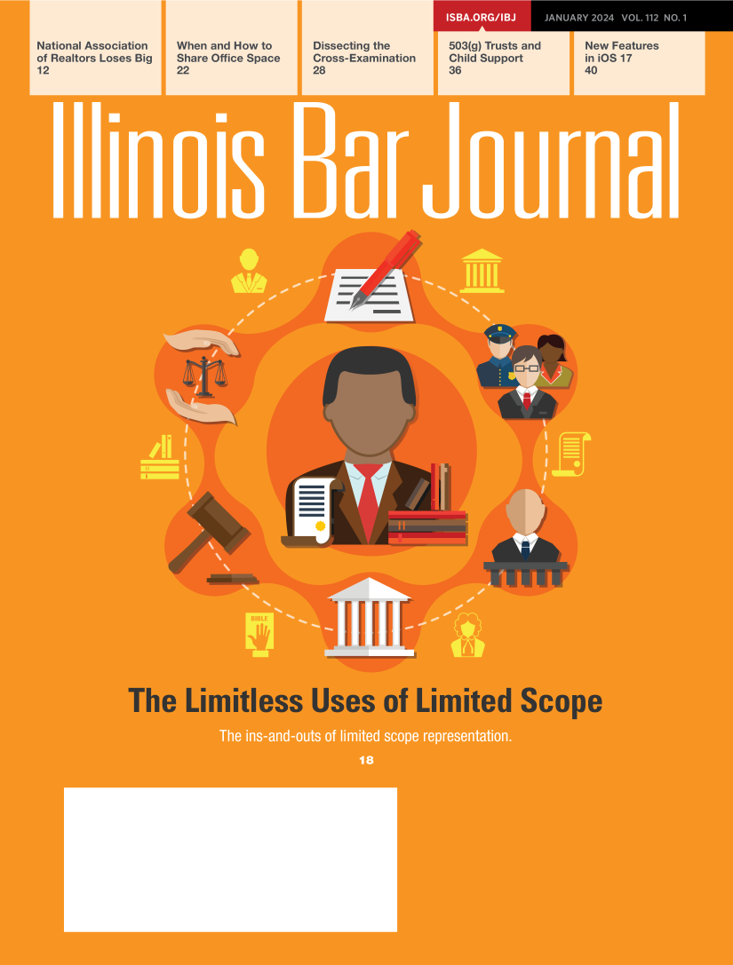 handle is hein.barjournals/ilbj0112 and id is 1 raw text is: 


National Association
of Realtors Loses Big
12


When  and How to
Share Office Space
22


Dissecting the
Cross-Examination
28


I.


F


F


503(g) Trusts and
Child Support
36


New  Features
in iOS 17
40


F


