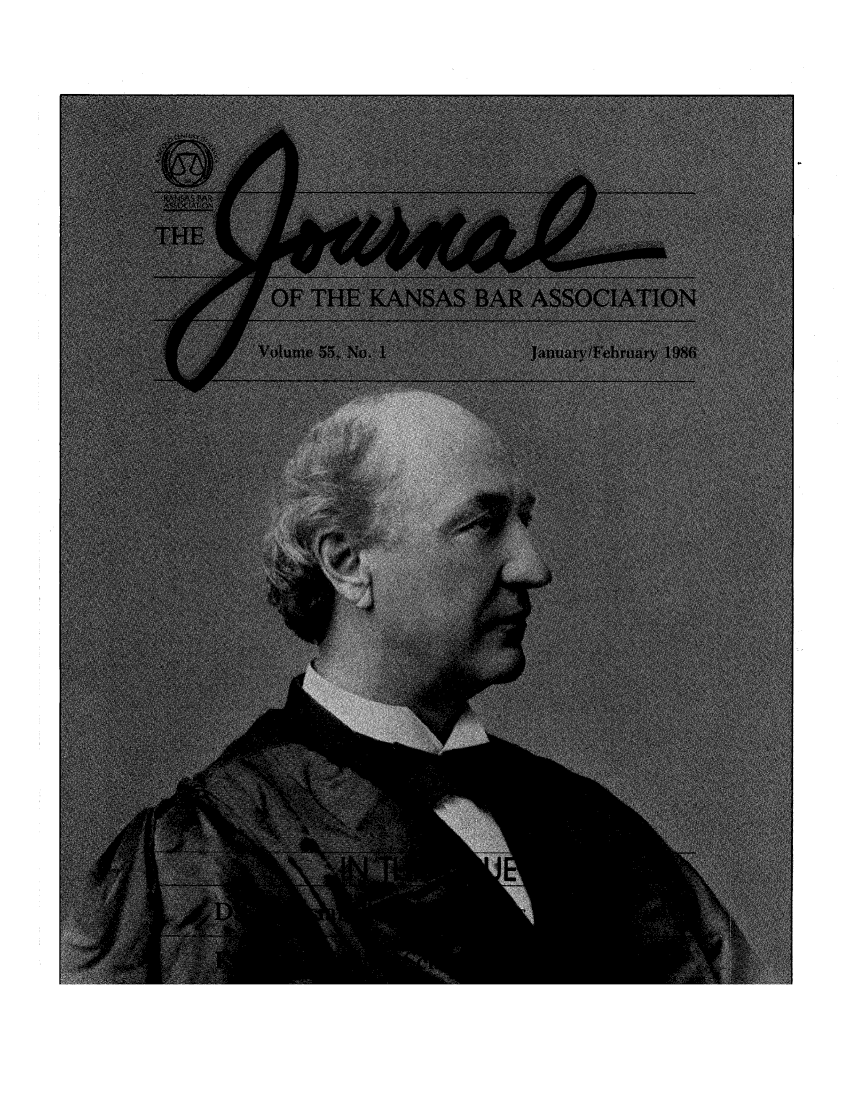 handle is hein.barjournals/jkabr0055 and id is 1 raw text is: THE
OF THEKANSAS BAR ASSOCIATION
Volume 57, No. I      JanuaryiFebruary 1986


