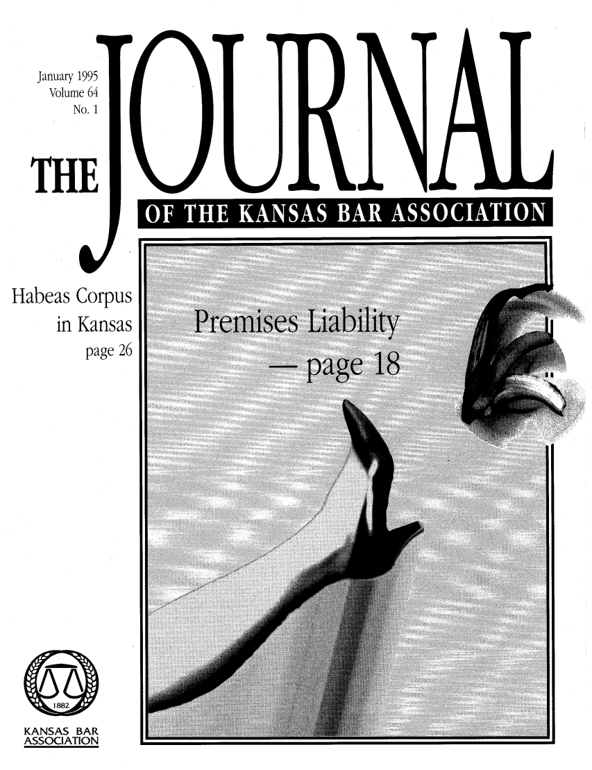 handle is hein.barjournals/jkabr0064 and id is 1 raw text is: January 1995
Volume 64

THE
Habeas Corpus
in Kansas
page 26

OFlE THE KANSAS BA UAS''SOCITI ON

KANSAS BAR
ASSOCIATION


