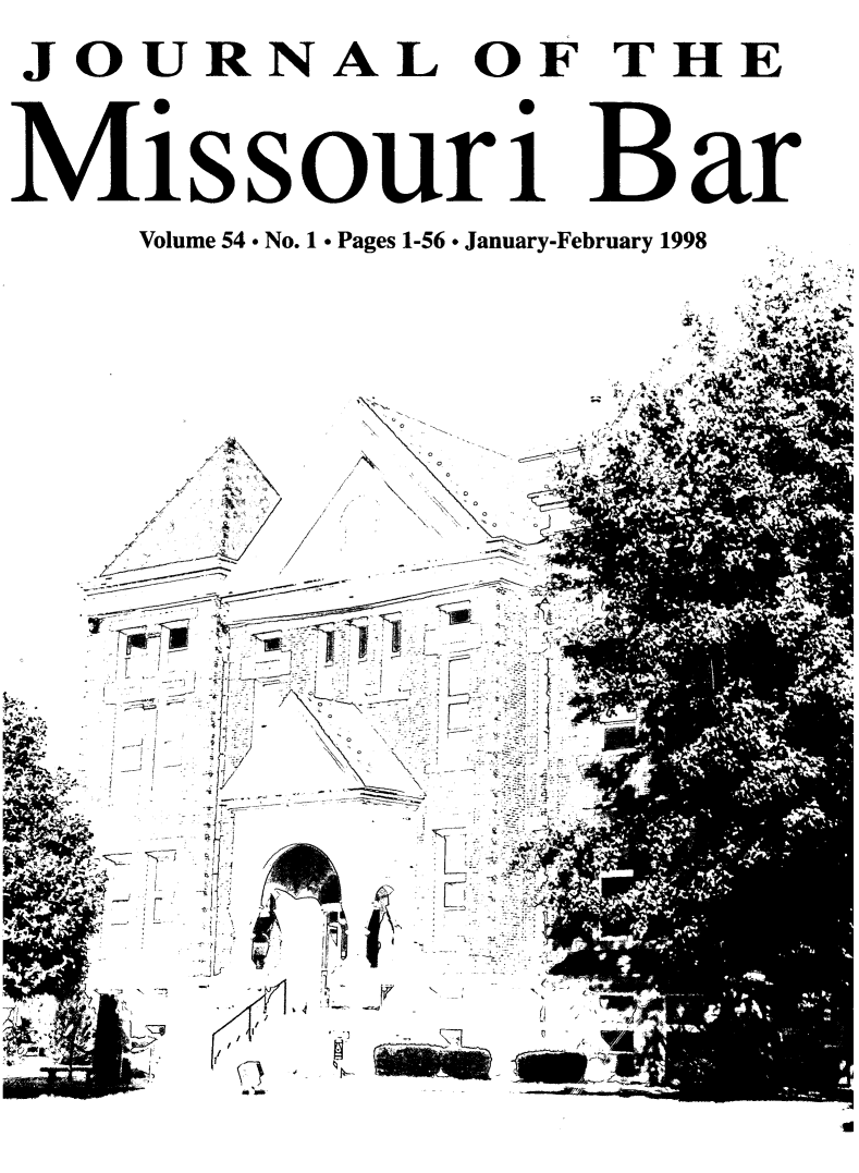handle is hein.barjournals/jrmobar0054 and id is 1 raw text is: JOURNAL OF THE
Missouri Bar
Volume 54  No. 1  Pages 1-56  January-February 1998
/r _0   )      -
.j ,.,,
/  .7.   1
  :  - -   : i  .  : - -   :-
. . ....~~ --'- - .-  -$'  -
-  -   -0-  . . . .  02

4 .-!


