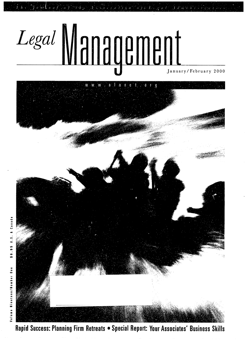 handle is hein.barjournals/legman0019 and id is 1 raw text is: Legal

Rapid Success: Planning Firm Retreats 9 Special Report: Your Associates' Business Skills

Janua

ry/February 2000


