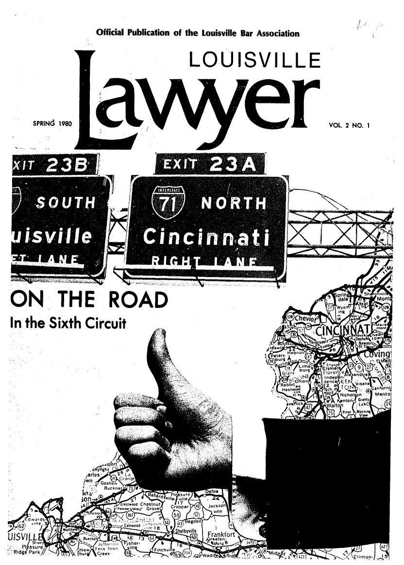 handle is hein.barjournals/louilwy0002 and id is 1 raw text is: Official Publication of the Louisville Bar Association

SPRINd 1980

VOL. 2 NO. 1

,arles  La.e~
?w  Gs e I~dCetu  1
13uk e. 7n,  Grv4roe   ii
ion~          ,a,'N 362  - v~f 55  U'l
--   ___  Eutwood
ell  Zat                  'T      helbywille
UJSV L         k~l 64Frankfort
R. i  oPrMwFnhibud  Creek ~       711Cvi
Rti~ge Pars'               \~) Wad   r)

XIT,



