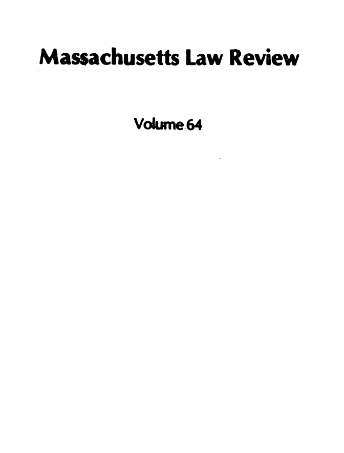 handle is hein.barjournals/malr0064 and id is 1 raw text is: Massachusetts Law Review
Volume.64


