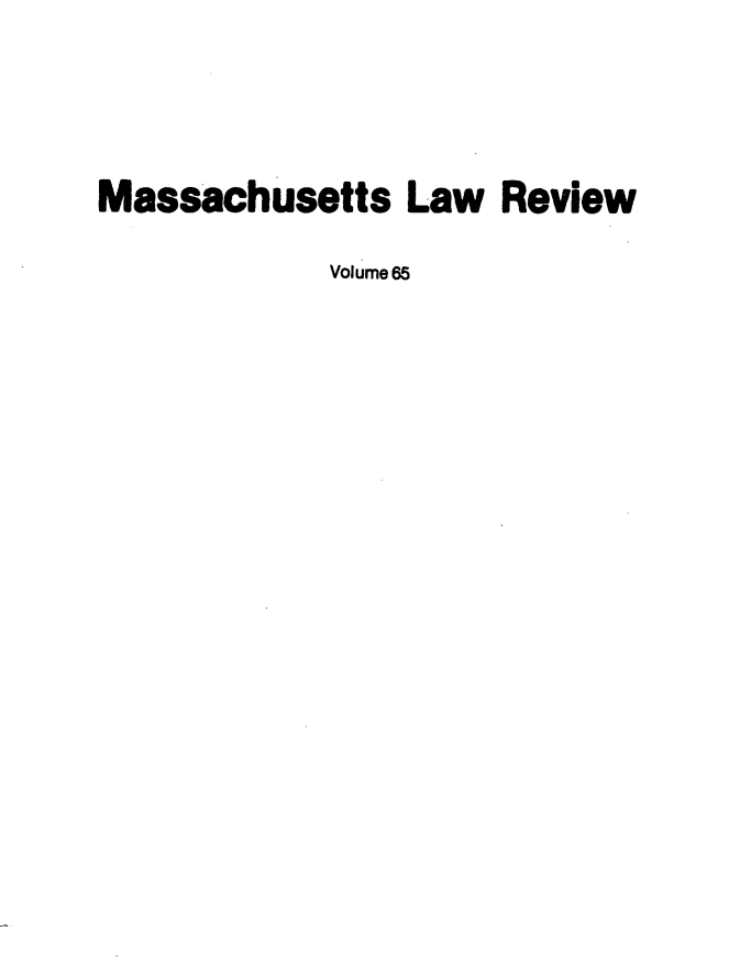 handle is hein.barjournals/malr0065 and id is 1 raw text is: Massachusetts Law Review
Volume 65


